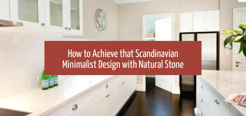 Scandinavian Minimalist Design With Natural Stone